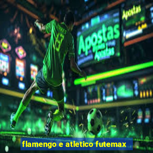 flamengo e atletico futemax